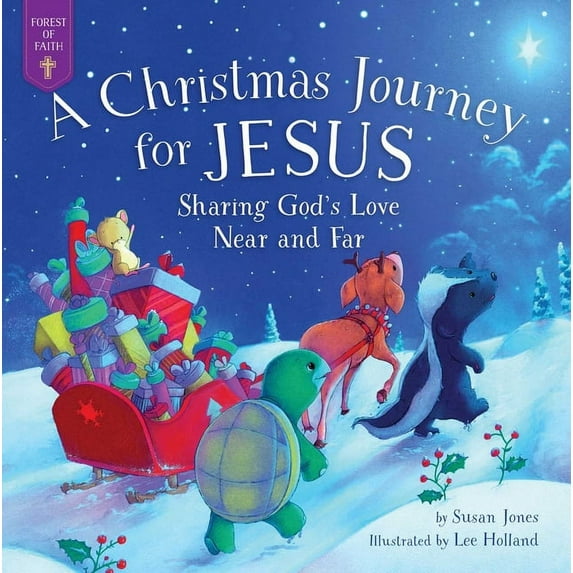 Forest of Faith Books: A Christmas Journey for Jesus : Sharing God's Love Near and Far (Hardcover)