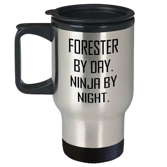 Forester by Day Ninja by Night Travel Mug Funny Birthday Unique Gift for Forester Friends