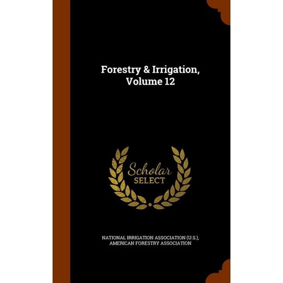 Forestry & Irrigation, Volume 12 (Hardcover)