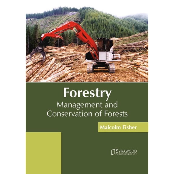 Forestry: Management and Conservation of Forests, (Hardcover)