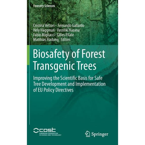 Forestry Sciences Biosafety of Forest Transgenic Trees: Improving the Scientific Basis for Safe Tree Development and Implementation of EU , Book 82, (Hardcover)