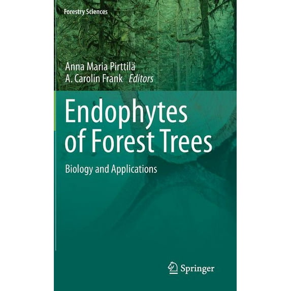 Forestry Sciences Endophytes of Forest Trees: Biology and Applications, Book 80, (Hardcover)