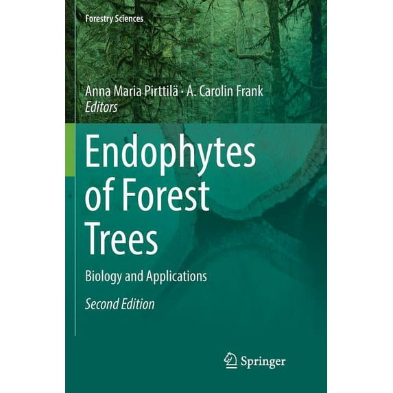 Forestry Sciences Endophytes of Forest Trees: Biology and Applications, Book 86, (Paperback)