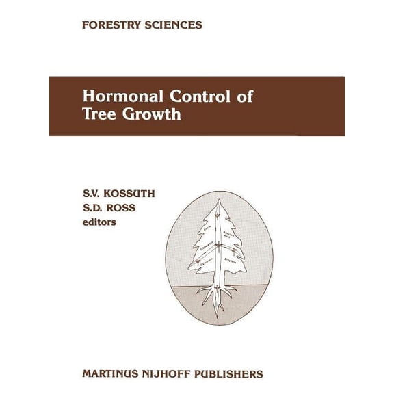 Forestry Sciences Hormonal Control of Tree Growth: Proceedings of the Physiology Working Group Technical Session, Society of American Fore, Book 28, (Paperback)
