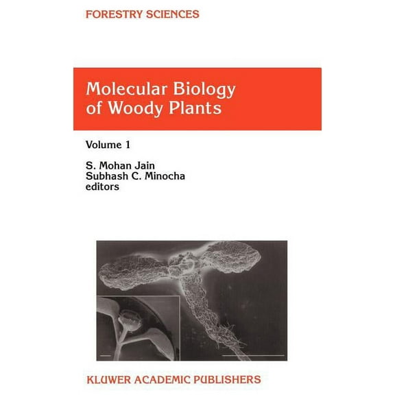 Forestry Sciences Molecular Biology of Woody Plants: Volume 1, Book 64, (Hardcover)