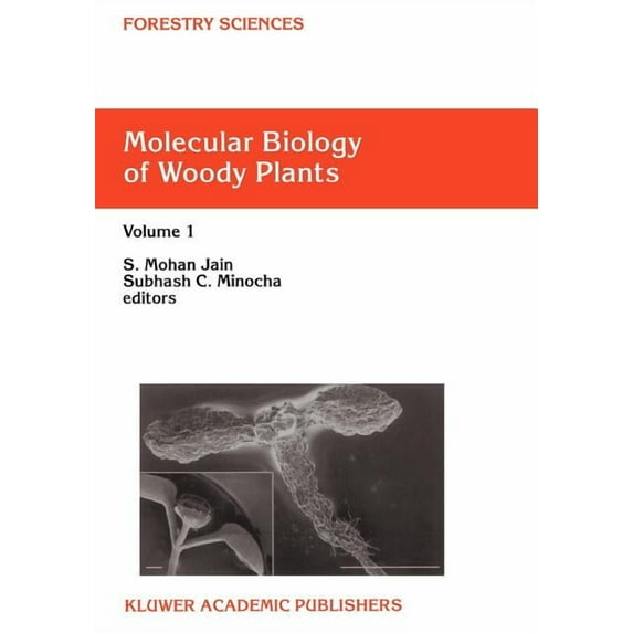 Forestry Sciences Molecular Biology of Woody Plants: Volume 1, Book 64, (Paperback)