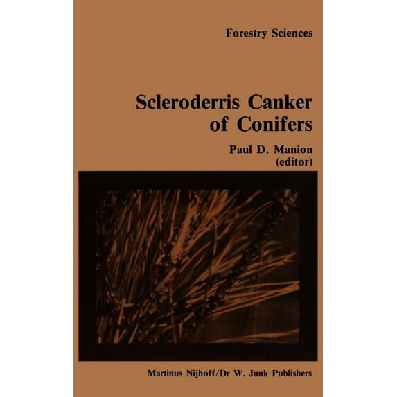 Forestry Sciences Scleroderris Canker of Conifers: Proceedings of an International Symposium on Scleroderris Canker of Conifers, Held in S, Book 13, (Hardcover)