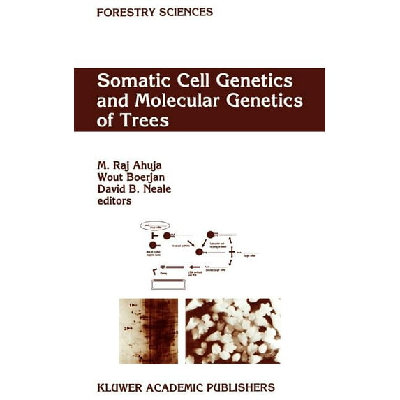 Forestry Sciences Somatic Cell Genetics and Molecular Genetics of Trees, Book 49, (Hardcover)