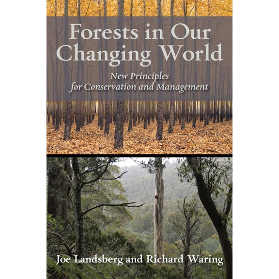 Forests in Our Changing World: New Principles for Conservation and Management, (Paperback)
