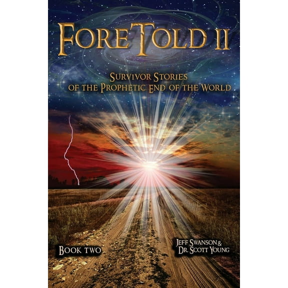 Foretold: ForeTold II: Survivor Stories of the Prophetic End of the World (Paperback)
