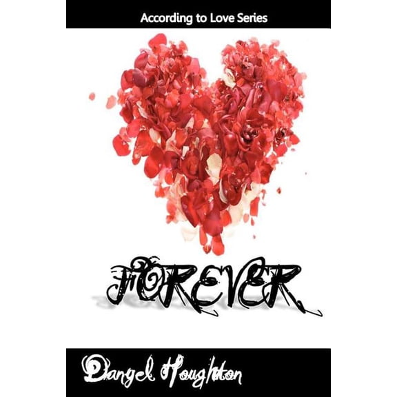 Forever Paperback 1475065345 9781475065343 Danyel Houghton, Danyel Houghton
