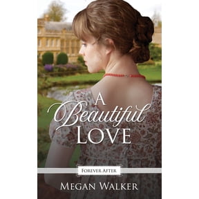 Forever After Retellings A Beautiful Love: A Regency Fairy Tale Retelling, Book 4, (Paperback)