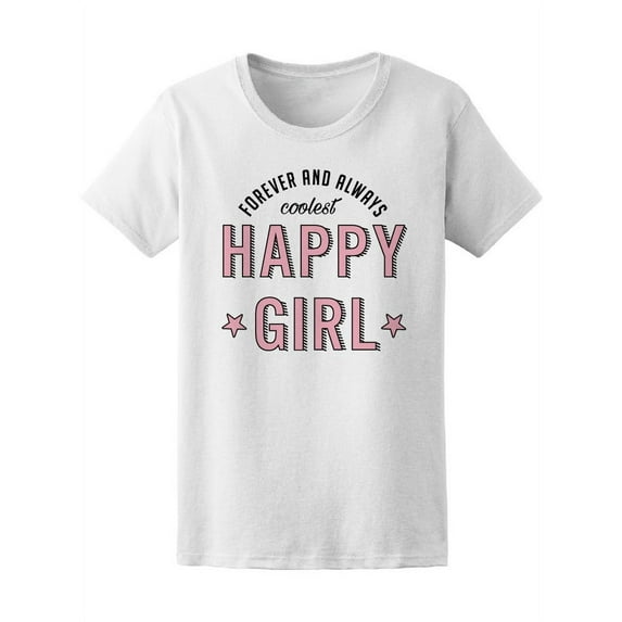 Forever & Always Coolest Happy T-Shirt Women -Image by Shutterstock, Female Large