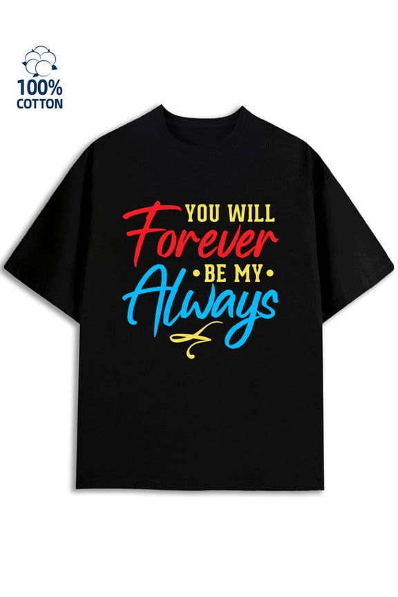 Forever Always Tee men lover black Spring and summer clothing y2k gift Vintage Unisex Shirt Printed tshirts Funny Unisex Shirt Graphic tshirts Retro Unisex Shirt Cotton tshirts