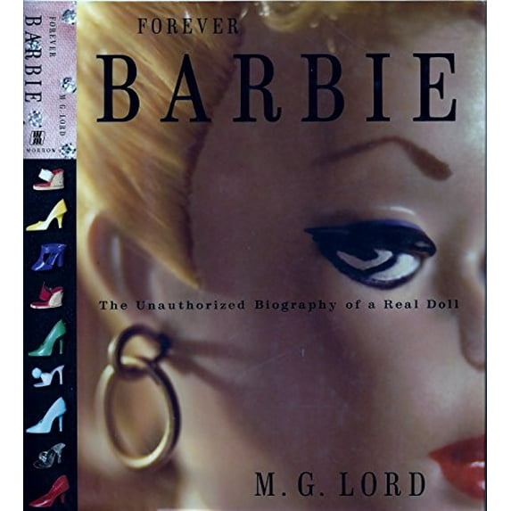 Pre-Owned Forever Barbie: The Unauthorized Biography of a Real Doll (Paperback) 0688122965 9780688122966