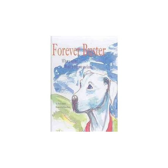Pre-Owned Forever Buster: What a Name! What a Dog, We Exclaim! Paperback