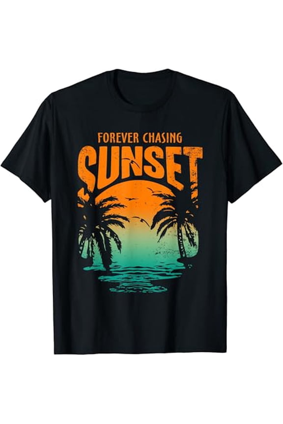 Forever Chasing Sunset Workout Summer Casual T-Shirt