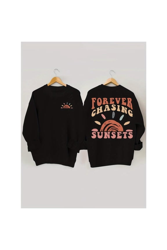 Forever Chasing Sunsets Print Sweatshirt Black Graphic Sweatshirt S-3XL Retro Boho Tops