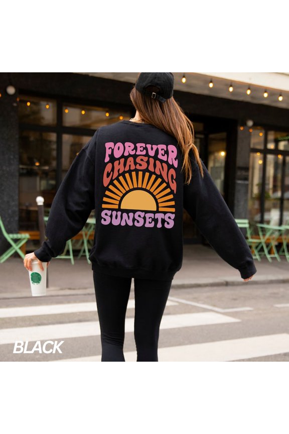 Forever Chasing Sunsets Sweatshirt, Beach Sweatshirt, Trendy Hoodie, Beach Hoodie, Aesthetic Shirt, Trendy Sweatshirt, Sunshine Sweatshirt Sweatshirt All Size S-5XL
