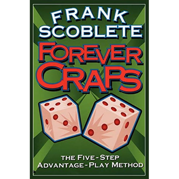 Pre-Owned Forever Craps!: The Five-Step Advantage-Play Method (Paperback 9781566251556) by Frank Scoblete
