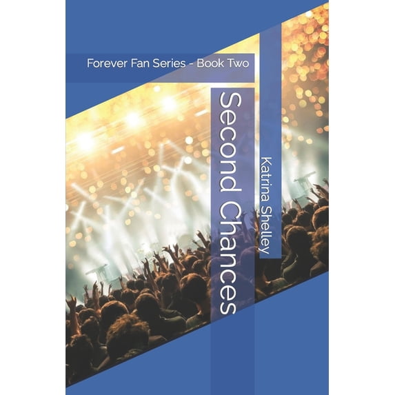 Forever Fan Trilogy: Second Chances : Forever Fan Series - Book Two (Series #2) (Paperback)