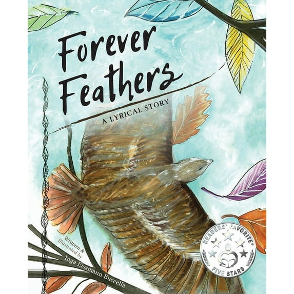 Forever Feathers: A Lyrical Story, (Paperback)