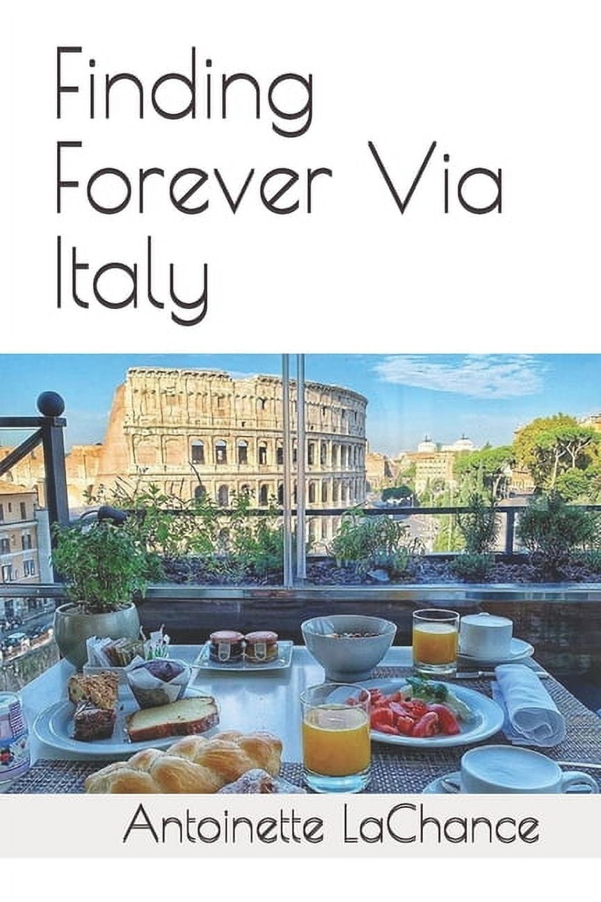Forever: Finding Forever Via Italy (Paperback)