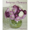 thumbnail image 1 of Pre-Owned Forever Flowers: The New Approach to Decorating With Fake Flowers Paperback, 1 of 1