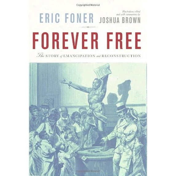 Pre-Owned Forever Free: The Story of Emancipation and Reconstruction (Hardcover) 0375402594 9780375402593