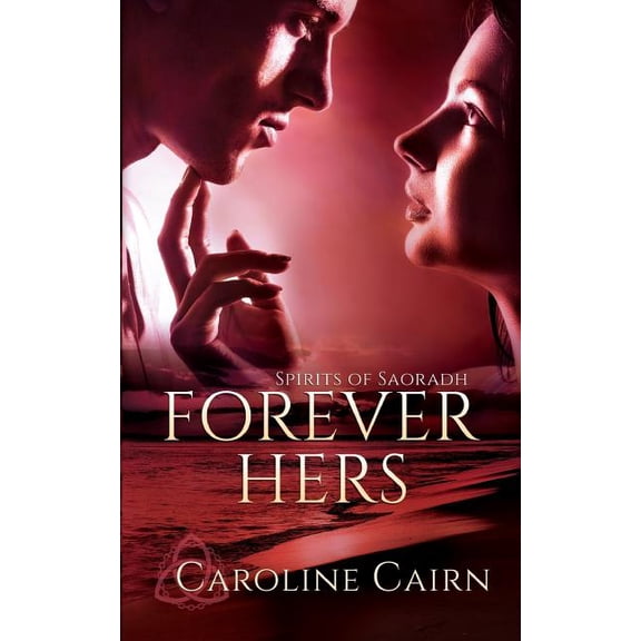 Spirits of Saoradh: Forever Hers (Paperback)