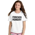 thumbnail image 1 of Forever Hungry Hangry Foodie Geek Crewneck T Shirts Boy Girl Teen Brisco Brands X, 1 of 6