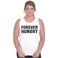 thumbnail image 1 of Forever Hungry Hangry Foodie Geek Tank Top T Shirts Men Women Brisco Brands S, 1 of 6
