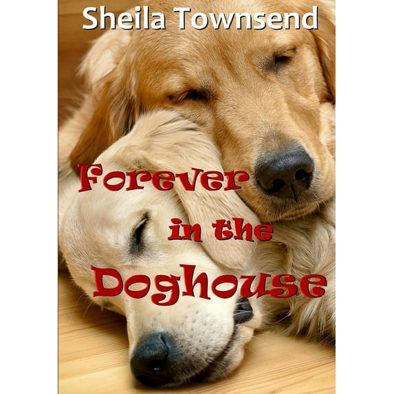 Forever In The Doghouse, (Paperback)