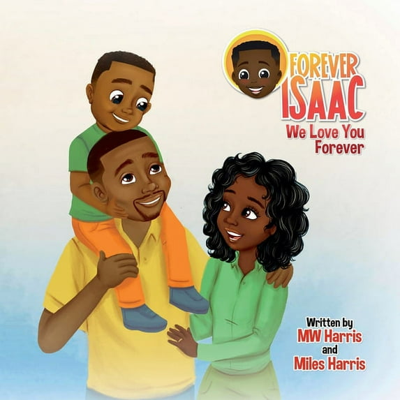 Forever Isaac: Forever Isaac : We Love You Forever (Paperback)