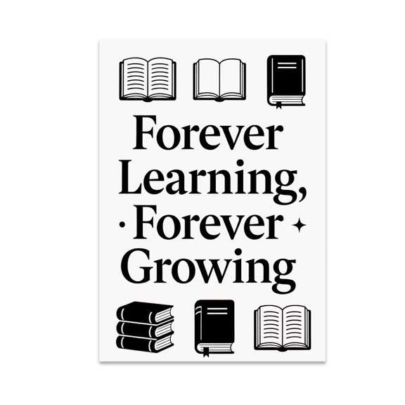 Forever Learning Forever Growing Wall Art - Lifelong Learner - 13x19 Poster Print