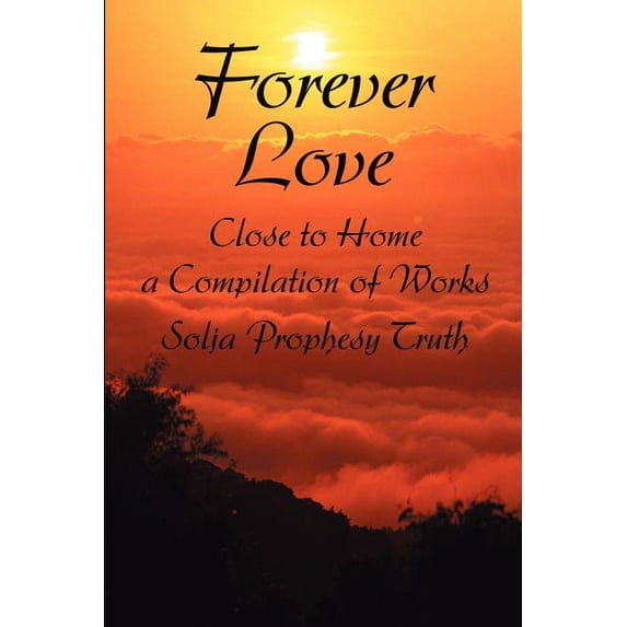 Forever Love: Close to Home a Compilation of Works, (Paperback)