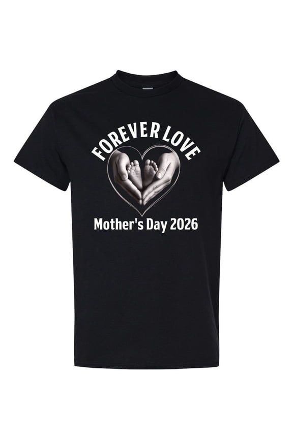 Forever Love Mother's Day T-shirt