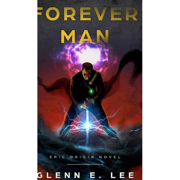 Forever Man: Epic Origin Novel, (Hardcover)