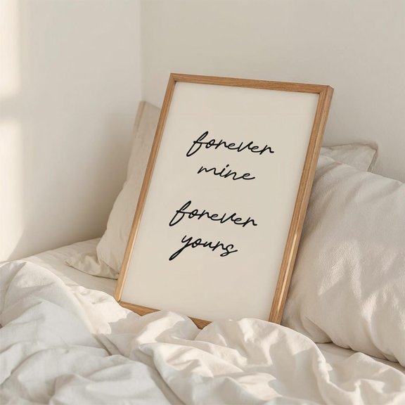 Forever Mine Forever Yours Print, Romantic Script Love Note Home Decor #667, Unframed Poster Size 8x12