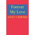 thumbnail image 1 of Forever My Love (Paperback) by Nancy J Boroski, 1 of 1