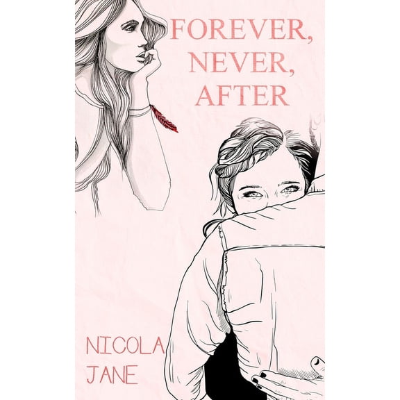 Forever Forever, Never, After: A Second Chance Romance, Book 1, (Paperback)