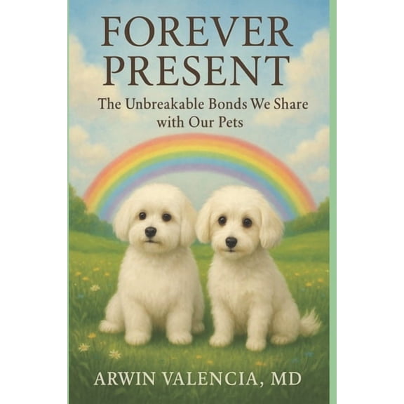Forever Present: The Unbreakable Bonds We Share with Our Pets, (Paperback)