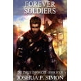thumbnail image 1 of Forever Soldiers: The Tyrus Chronicle - Book Four (Volume 4), 1 of 1