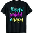 thumbnail image 1 of Forever Thankful, Always Grateful & Abundantly Blessed T-Shirt, 1 of 4