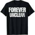 thumbnail image 1 of Forever Unclean T-shirt, 1 of 3
