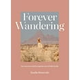thumbnail image 1 of Pre-Owned Forever Wandering: Hello Emilie's Guide to Reconnecting with Our Natural World (Hardcover) 1741177197 9781741177190, 1 of 1
