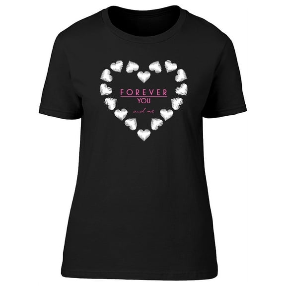Forever You Romantic Slogan T-Shirt Women -Image by Shutterstock, Female Small