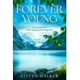 thumbnail image 1 of Forever Young: A Journey into Anti-Aging and Longevity, (Paperback), 1 of 1
