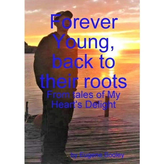 Forever Young, Back to their Roots, (Paperback)