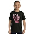 thumbnail image 1 of Forever Young Cute Romantic Love Girls Kids T Shirt Tees Teen Brisco Brands XS, 1 of 5
